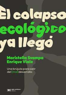 Libro El colapso ecológico ya llegó, autor Maristella Svampa