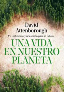 Libro Una vida en nuestro planeta, autor David Attenborouhg